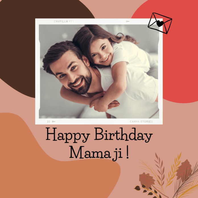 HAPPY-BIRTHDAY-MAMA-JI-BEAUTIFUL-BOND-BETWEEN-MAMA-AND-BHANJI